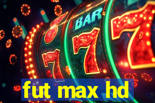 fut max hd